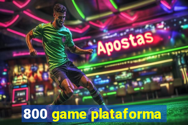 800 game plataforma